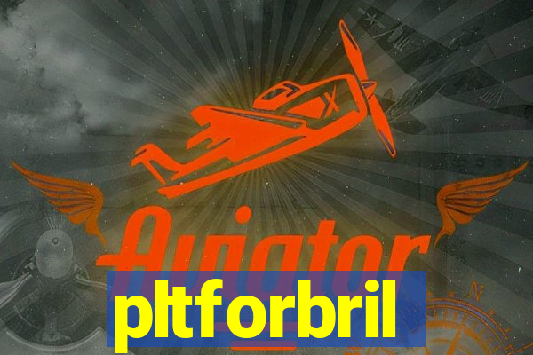 pltforbril