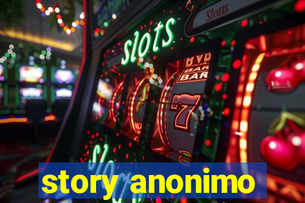 story anonimo