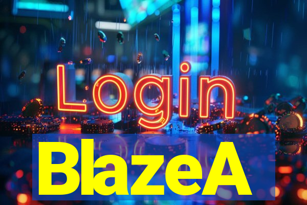 BlazeA