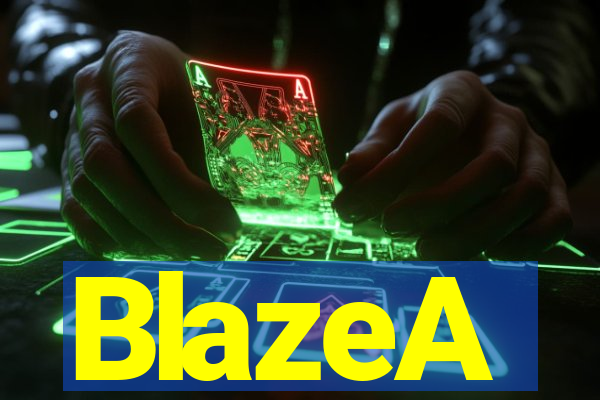 BlazeA