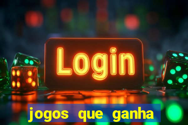 jogos que ganha dinheiro gratis