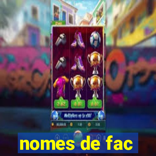 nomes de fac