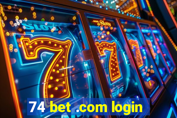 74 bet .com login