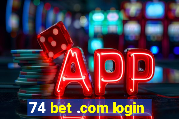 74 bet .com login