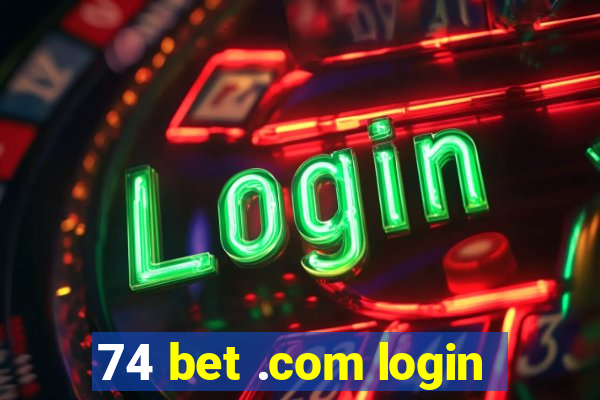 74 bet .com login