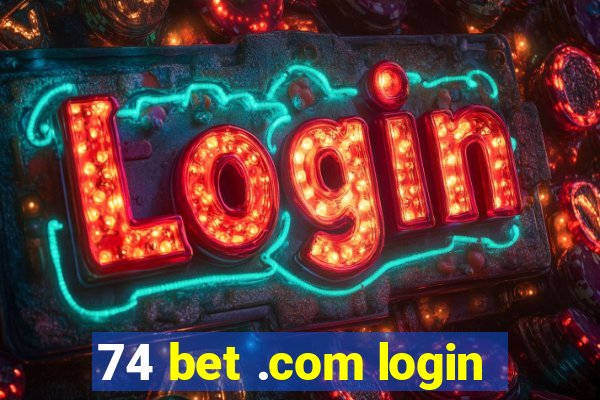 74 bet .com login