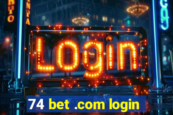 74 bet .com login