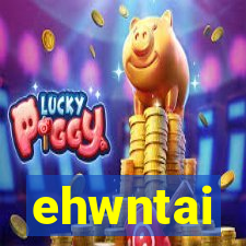 ehwntai