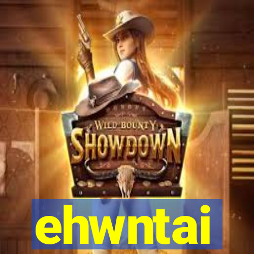 ehwntai