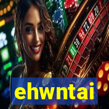 ehwntai