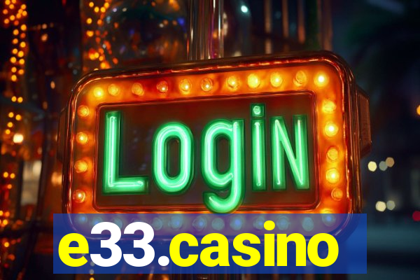 e33.casino