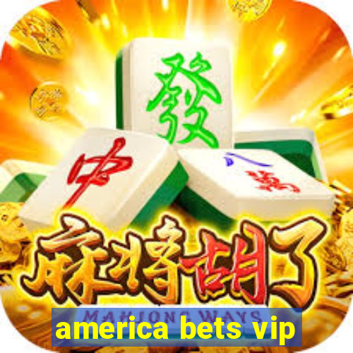 america bets vip