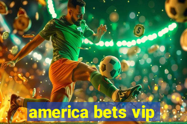 america bets vip