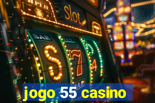 jogo 55 casino