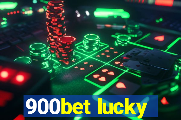 900bet lucky