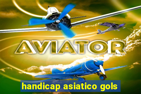 handicap asiatico gols