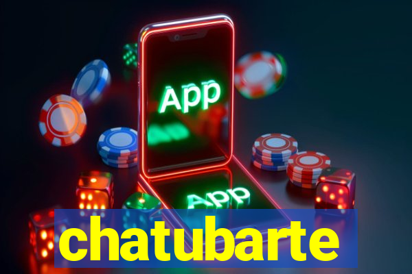 chatubarte