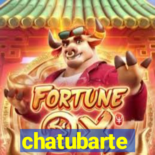 chatubarte