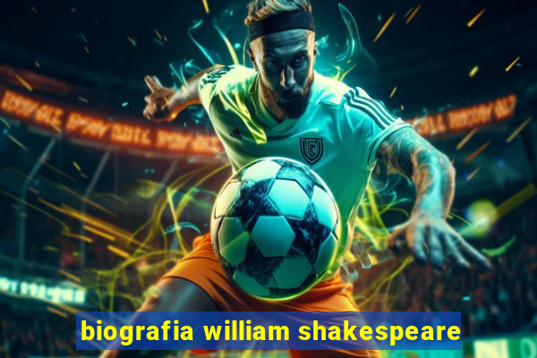 biografia william shakespeare