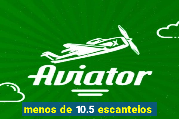 menos de 10.5 escanteios