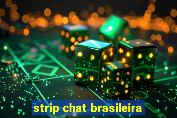 strip chat brasileira