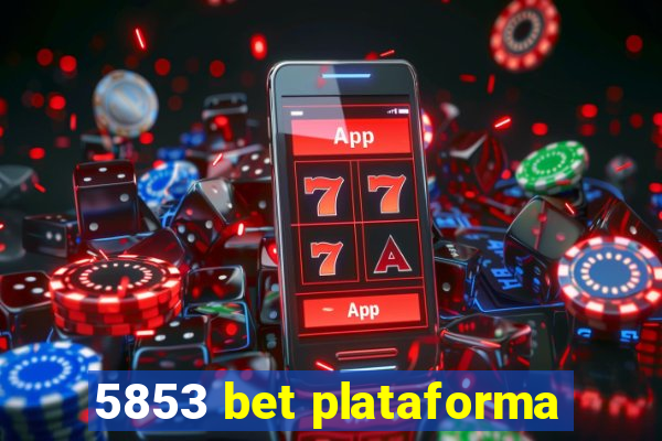 5853 bet plataforma