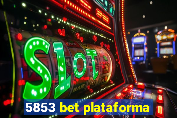 5853 bet plataforma