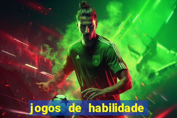 jogos de habilidade para ganhar dinheiro