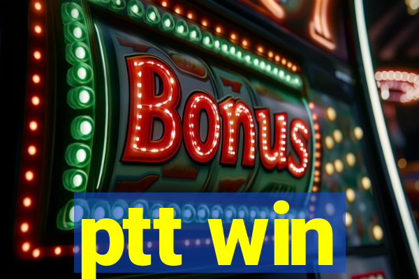 ptt win