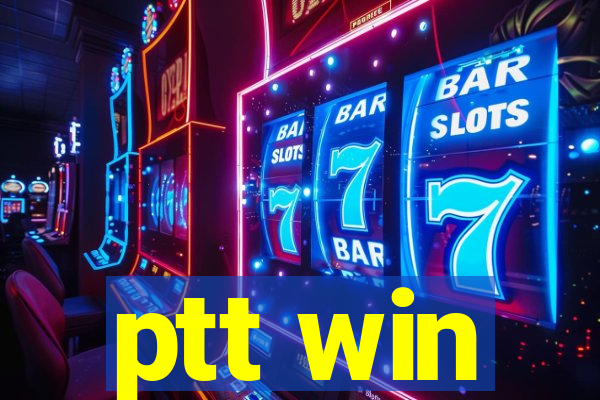 ptt win