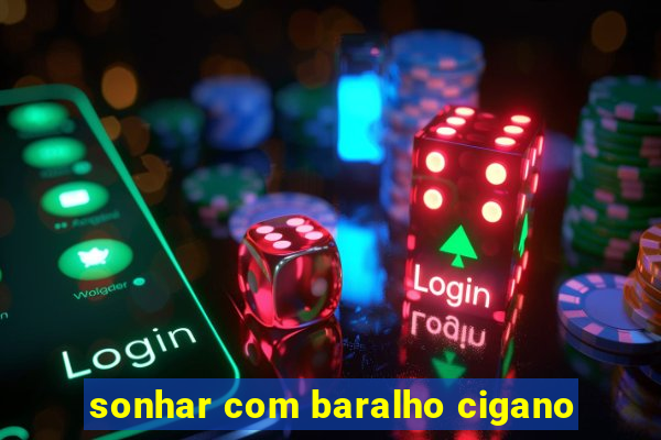 sonhar com baralho cigano