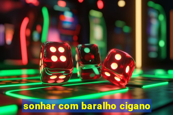 sonhar com baralho cigano