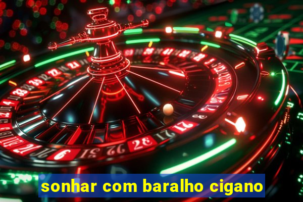 sonhar com baralho cigano