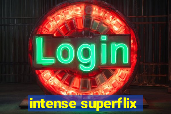 intense superflix