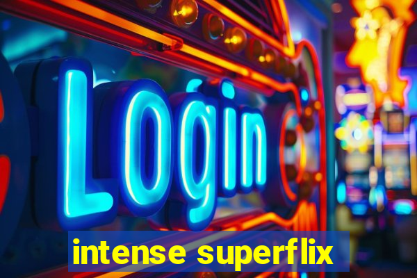 intense superflix