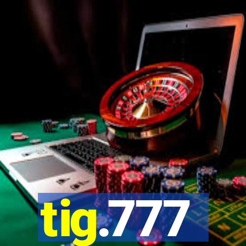 tig.777