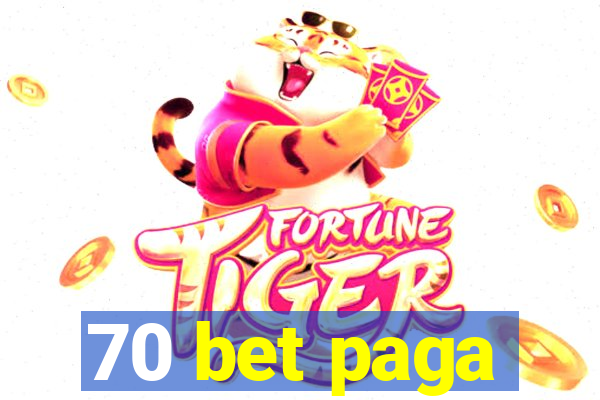 70 bet paga