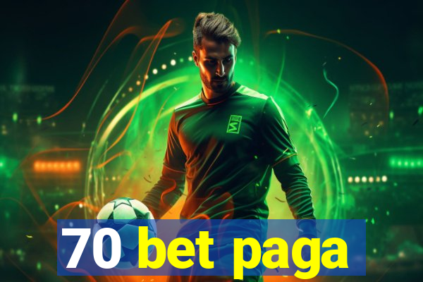 70 bet paga