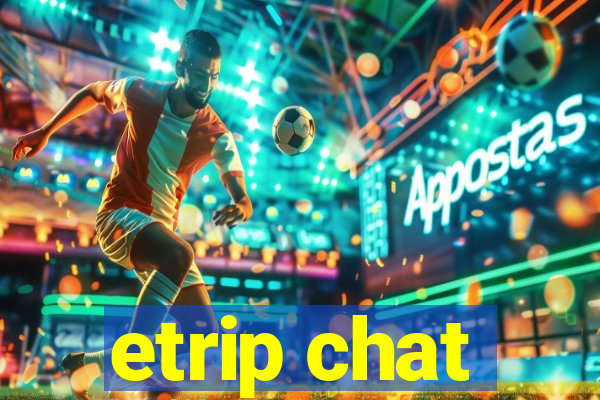 etrip chat