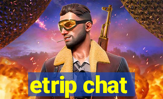 etrip chat