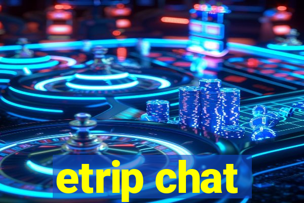 etrip chat