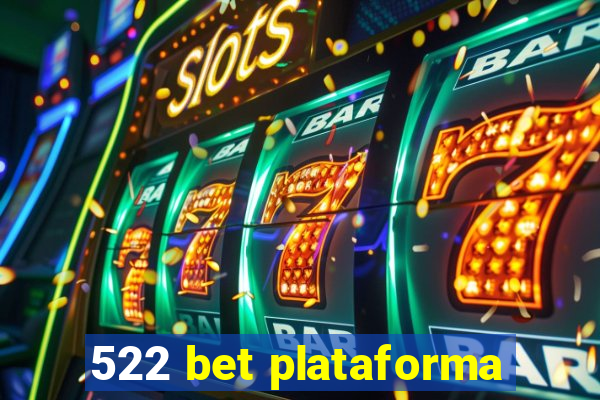 522 bet plataforma