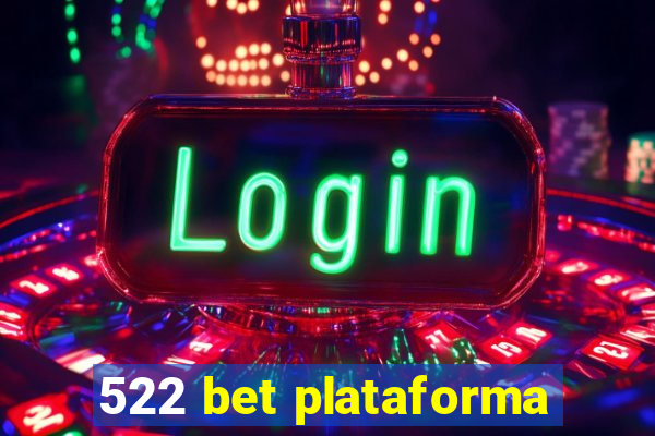 522 bet plataforma