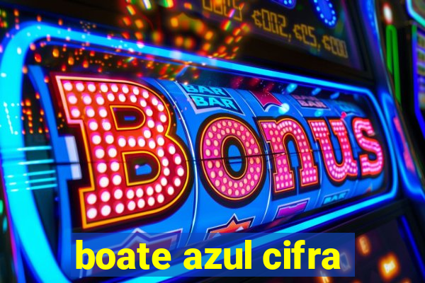 boate azul cifra