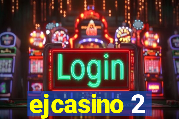 ejcasino 2