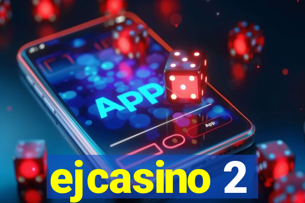 ejcasino 2