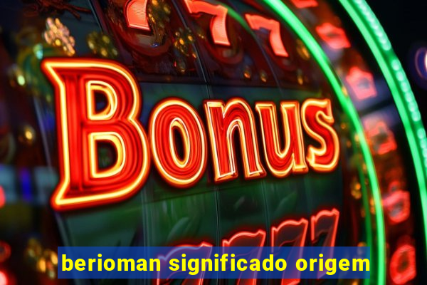 berioman significado origem