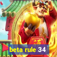 beta rule 34