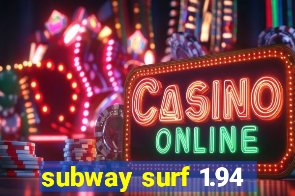 subway surf 1.94