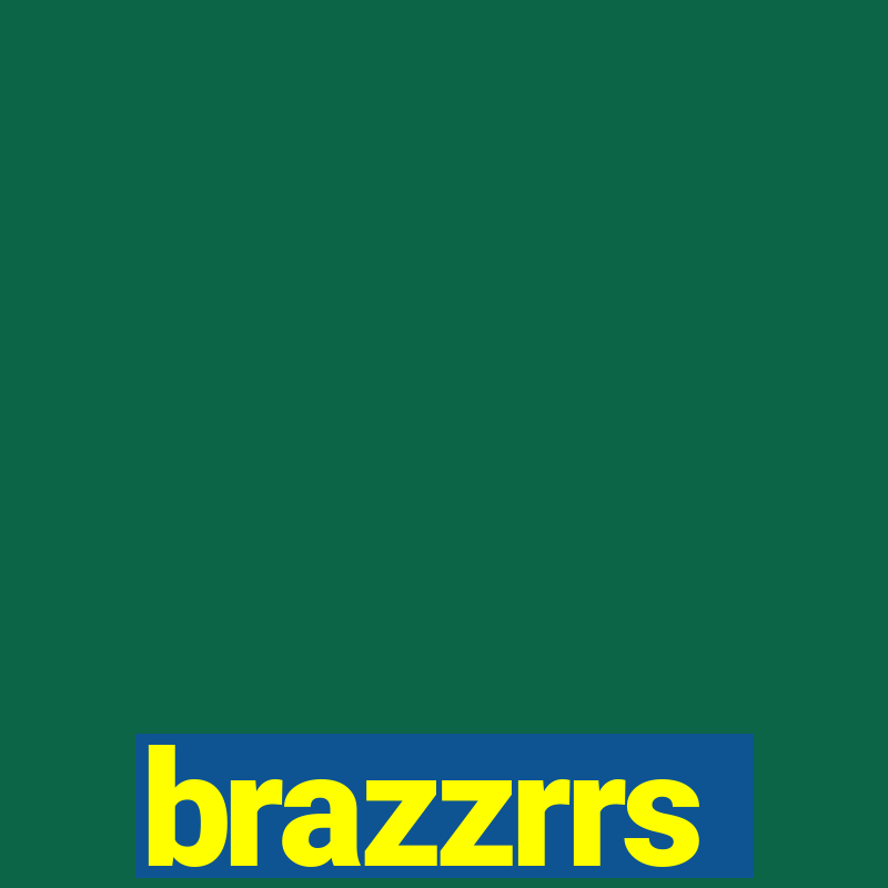 brazzrrs